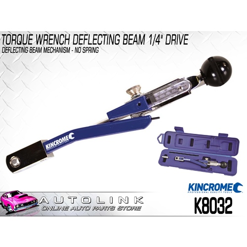 KINCROME TORQUE WRENCH DEFLECTING BEAM 1/4" DRIVE 50-200 IN/LB 5-25NM K8032