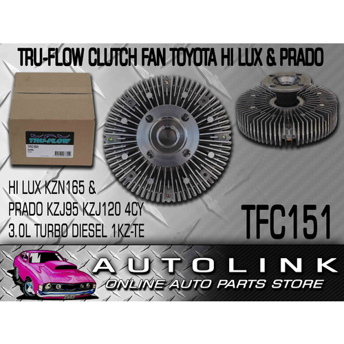 TRUFLOW TFC151 CLUTCH FAN FOR TOYOTA PRADO KZJ 1KZFE 4CY 3.0L TURBO DIEASEL